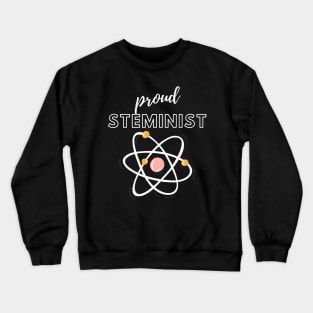 Proud Steminist Crewneck Sweatshirt